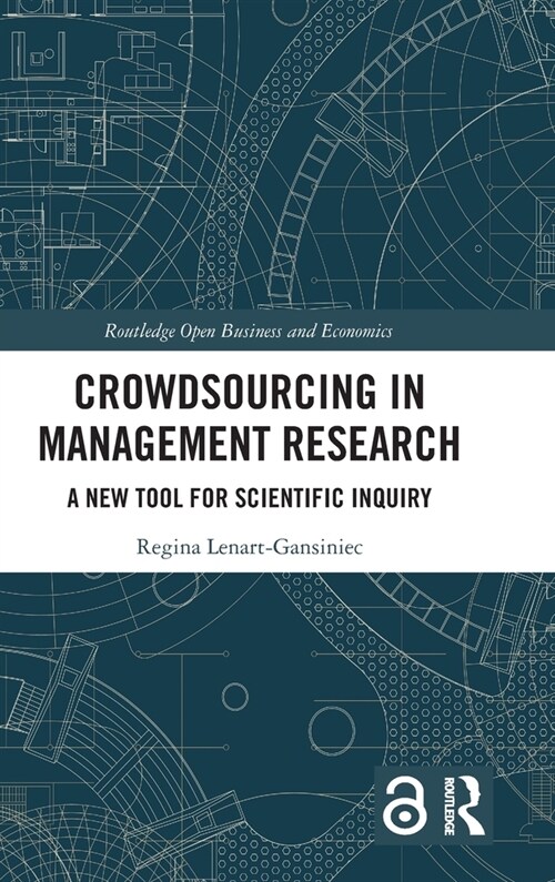 Crowdsourcing in Management Research : A New Tool for Scientific Inquiry (Hardcover)