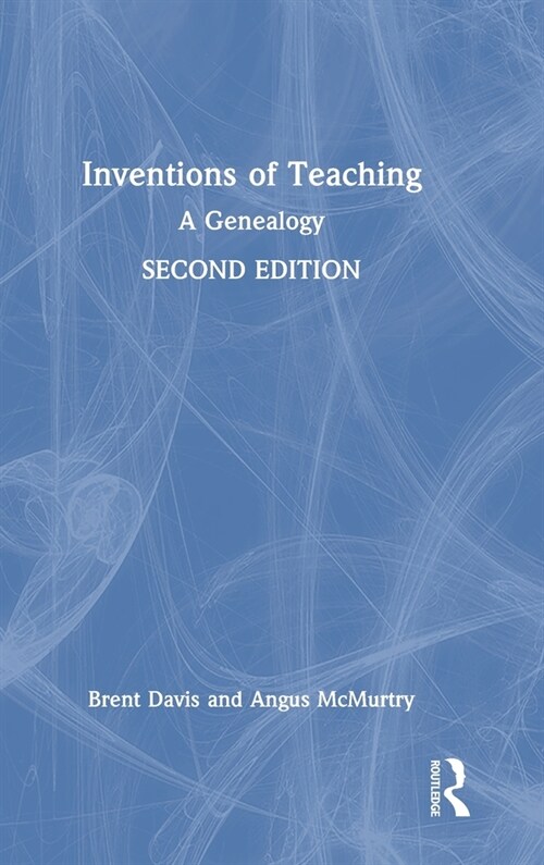 Inventions of Teaching : A Genealogy (Hardcover, 2 ed)