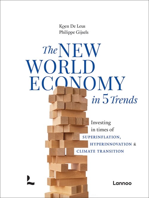 The New World Economy in 5 Trends: Investing in Times of Superinflation, Hyperinnovation & Climate Transition (Hardcover)