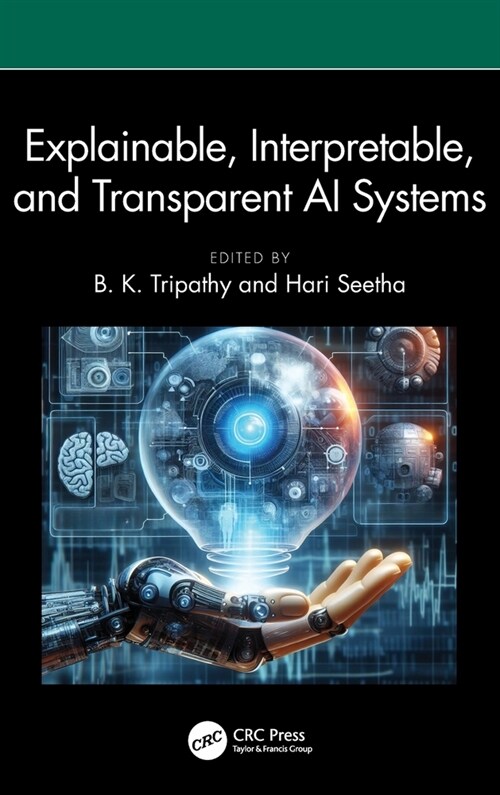 Explainable, Interpretable, and Transparent AI Systems (Hardcover, 1)
