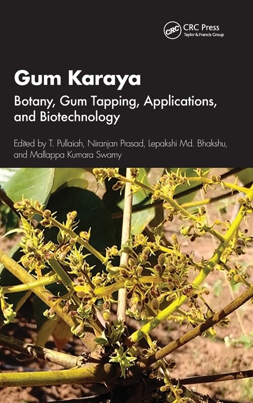 Gum Karaya : Botany, Gum Tapping, Applications, and Biotechnology (Hardcover)