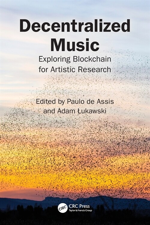 Decentralized Music : Exploring Blockchain for Artistic Research (Paperback)