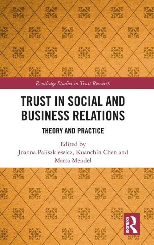 Trust in Social and Business Relations : Theory and Practice (Hardcover)