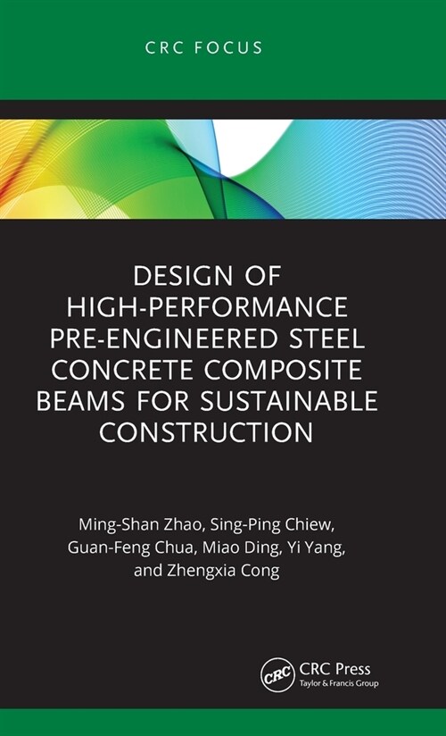 Design of High-performance Pre-engineered Steel Concrete Composite Beams for Sustainable Construction (Hardcover, 1)
