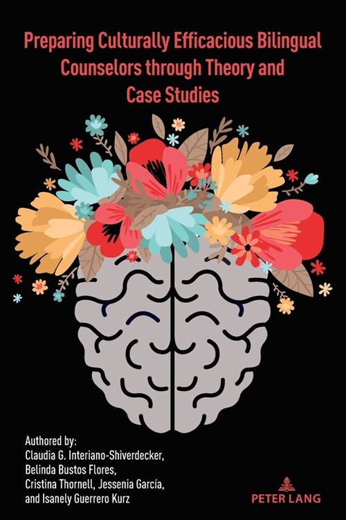 Preparing Culturally Efficacious Bilingual Counselors through Theory and Case Studies (Paperback)