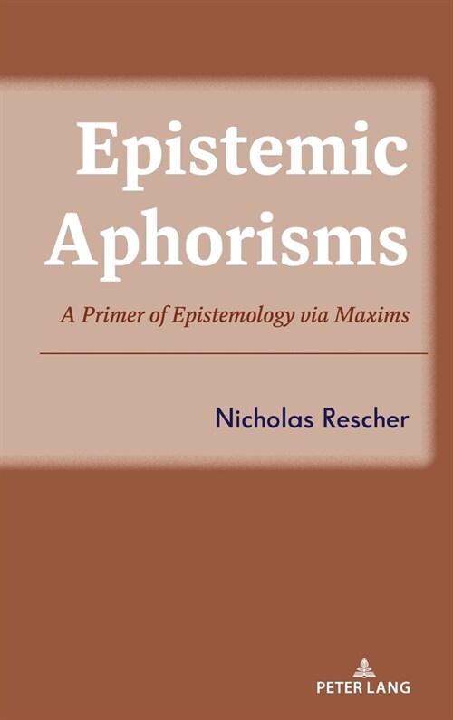 Epistemic Aphorisms: A Primer of Epistemology via Maxims (Hardcover)