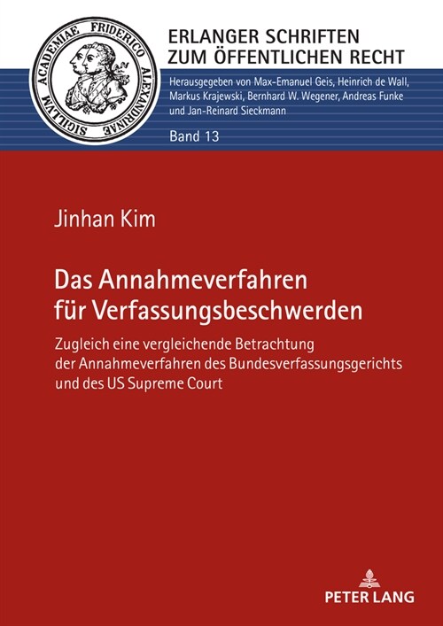 Das Annahmeverfahren f? Verfassungsbeschwerden; Zugleich eine vergleichende Betrachtung der Annahmeverfahren des Bundesverfassungsgerichts und des US (Hardcover)