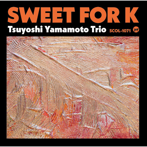 [수입] Tsuyoshi Yamamoto Trio - Sweet For K