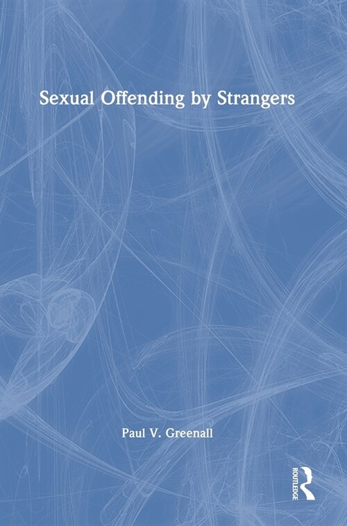 Sexual Offending by Strangers (Hardcover, 1)