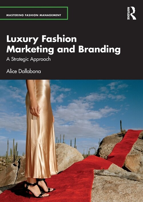 Luxury Fashion Marketing and Branding : A Strategic Approach (Paperback)