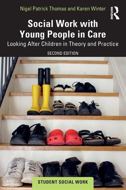 Social Work with Young People in Care : Looking After Children in Theory and Practice (Paperback, 2 ed)