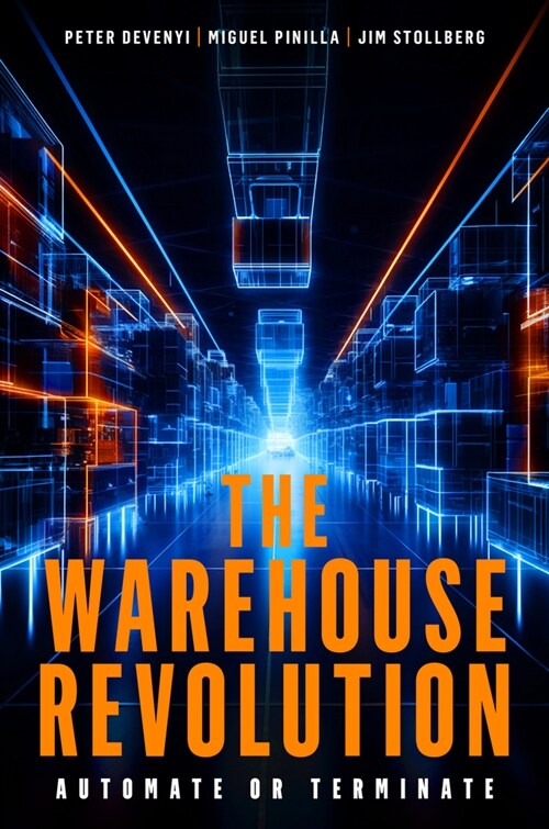 The Warehouse Revolution: Automate or Terminate (Paperback)