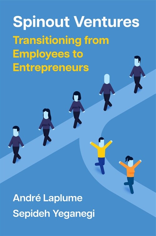 Spinout Ventures: Transitioning from Employees to Entrepreneurs (Paperback)