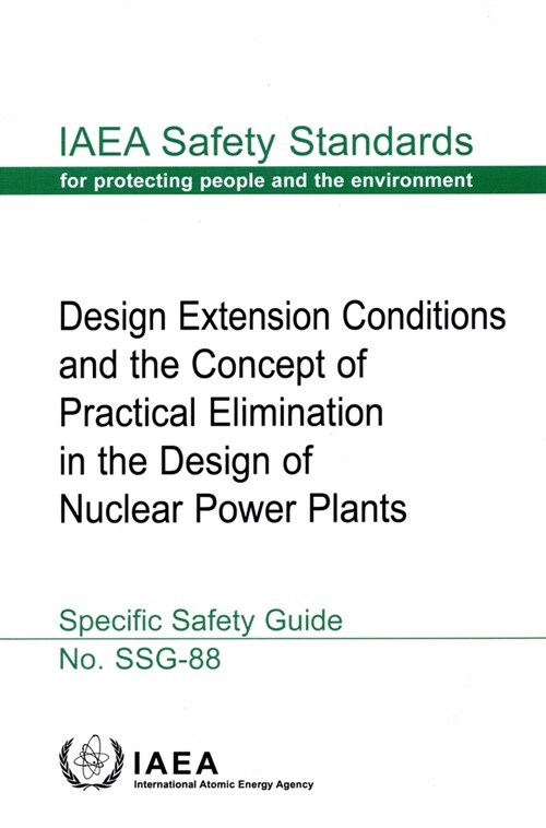 Design Extension Conditions and the Concept of Practical Elimination in the Design of Nuclear Power Plants (Paperback)