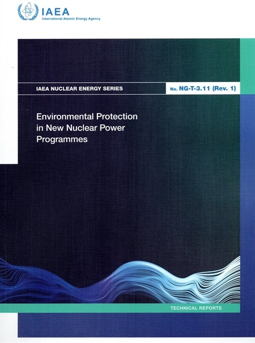 Environmental Protection in New Nuclear Power Programmes (Paperback)