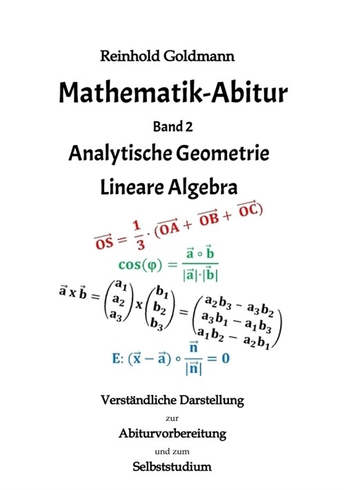 Mathematik-Abitur Band 2: Analytische Geometrie - Lineare Algebra (Paperback)