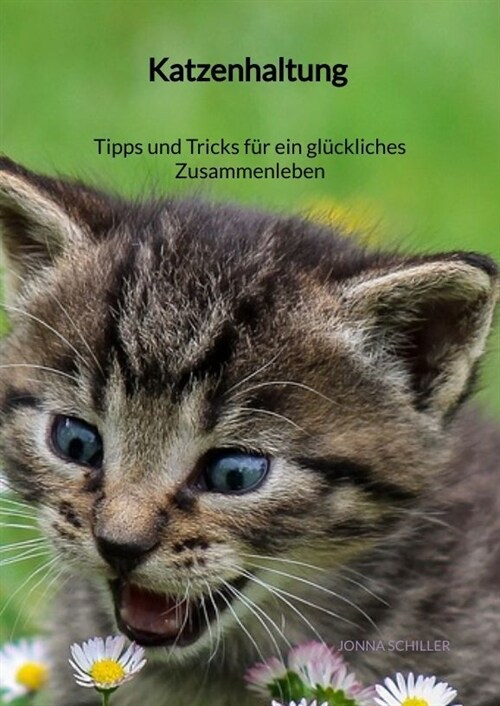 Katzenhaltung - Tipps und Tricks fur ein gluckliches Zusammenleben (Hardcover)