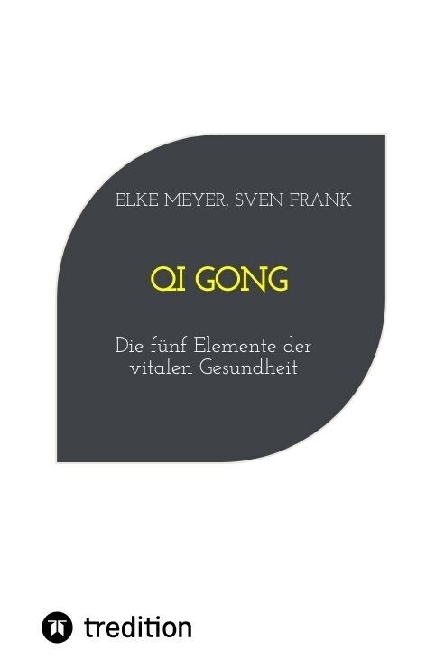 Qi Gong: Die f?f Elemente der vitalen Gesundheit (Hardcover)