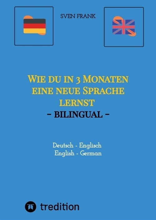 Wie du in 3 Monaten eine neue Sprache lernst - bilingual (Hardcover)