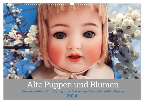 Alte Puppen und Blumen (Wandkalender 2024 DIN A2 quer), CALVENDO Monatskalender (Calendar)