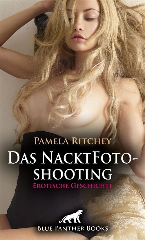 Das NacktFotoshooting | Erotische Geschichte + 1 weitere Geschichte (Paperback)