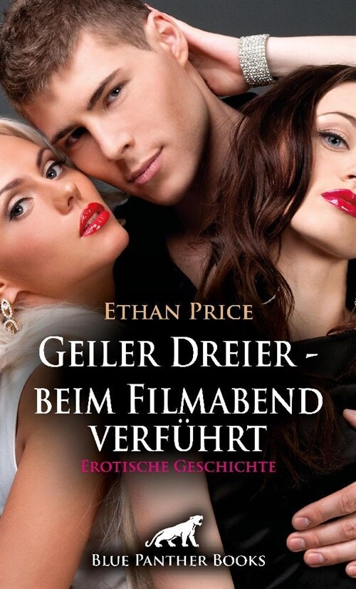 Geiler Dreier - beim Filmabend verfuhrt | Erotische Geschichte + 1 weitere Geschichte (Paperback)