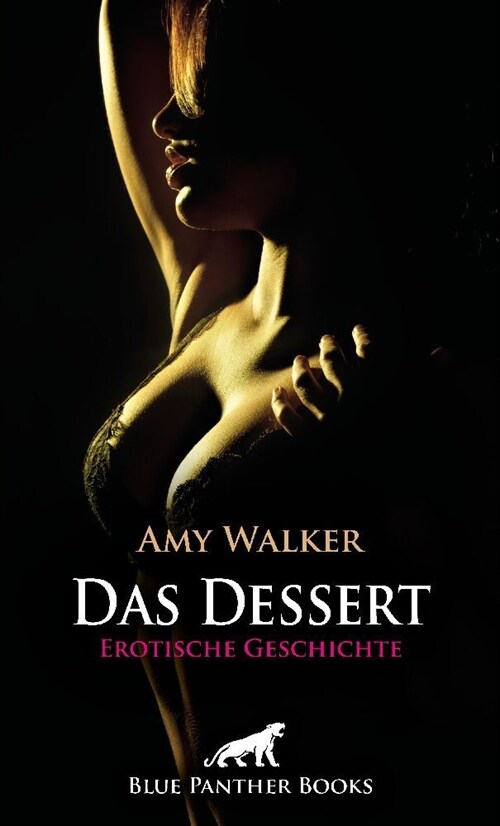 Das Dessert | Erotische Geschichte + 2 weitere Geschichten (Paperback)