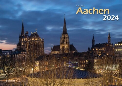 Aachen 2024 Bildkalender A3 quer, spiralgebunden (Calendar)