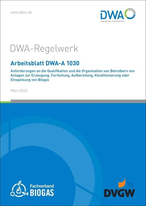 Arbeitsblatt DWA-A 1030 Anforderungen an die Qualifikation und die Organisation von Betreibern von Anlagen zur Erzeugung, Fortleitung, Aufbereitung, K (Paperback)