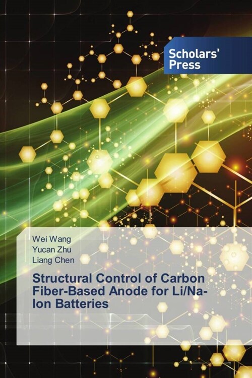 Structural Control of Carbon Fiber-Based Anode for Li/Na-Ion Batteries (Paperback)