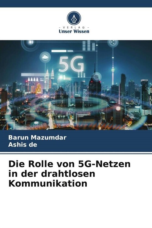 Die Rolle von 5G-Netzen in der drahtlosen Kommunikation (Paperback)