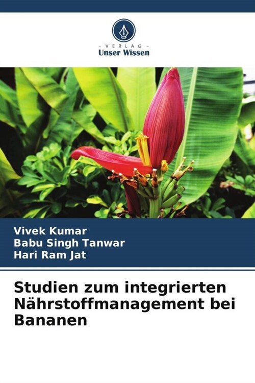 Studien zum integrierten Nahrstoffmanagement bei Bananen (Paperback)