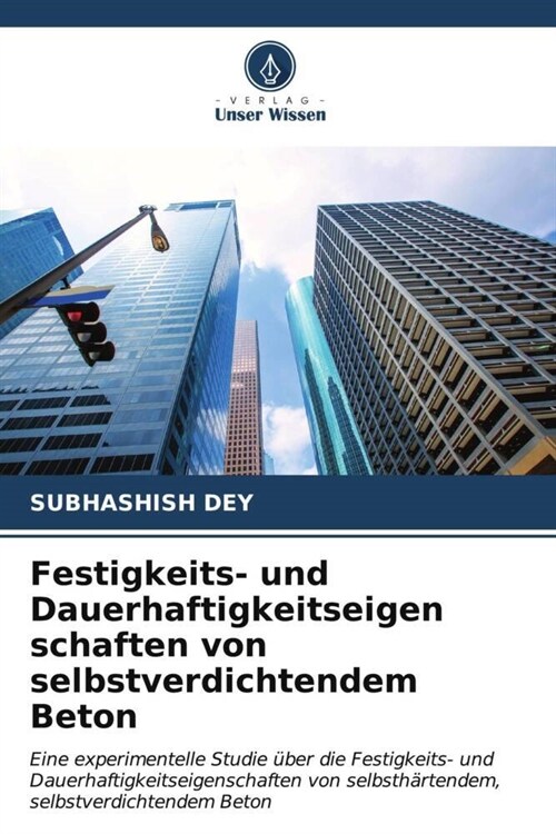 Festigkeits- und Dauerhaftigkeitseigen schaften von selbstverdichtendem Beton (Paperback)