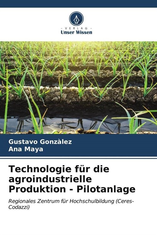 Technologie fur die agroindustrielle Produktion - Pilotanlage (Paperback)