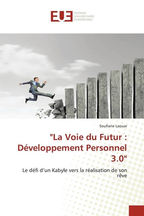 La Voie du Futur : Developpement Personnel 3.0 (Paperback)