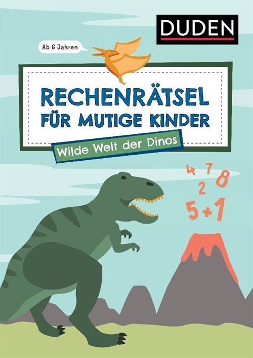 Rechenratsel fur mutige Kinder - Wilde Welt der Dinos - ab 6 Jahren (Paperback)