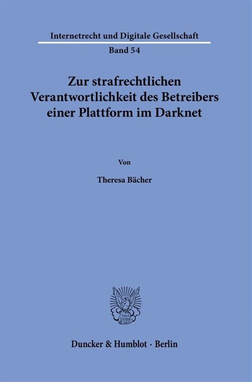 Zur Strafrechtlichen Verantwortlichkeit Des Betreibers Einer Plattform Im Darknet (Paperback)