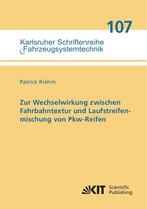 Zur Wechselwirkung zwischen Fahrbahntextur und Laufstreifenmischung von Pkw-Reifen (Paperback)