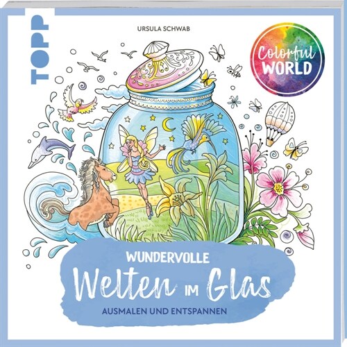 Colorful World - Wundervolle Welten im Glas (Paperback)