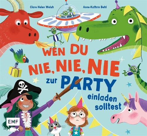 Wen du nie, nie, nie zur Party einladen solltest (Hardcover)