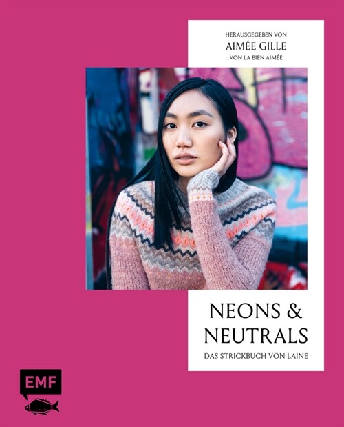 Neons and Neutrals - Das Strickbuch von Laine (Hardcover)