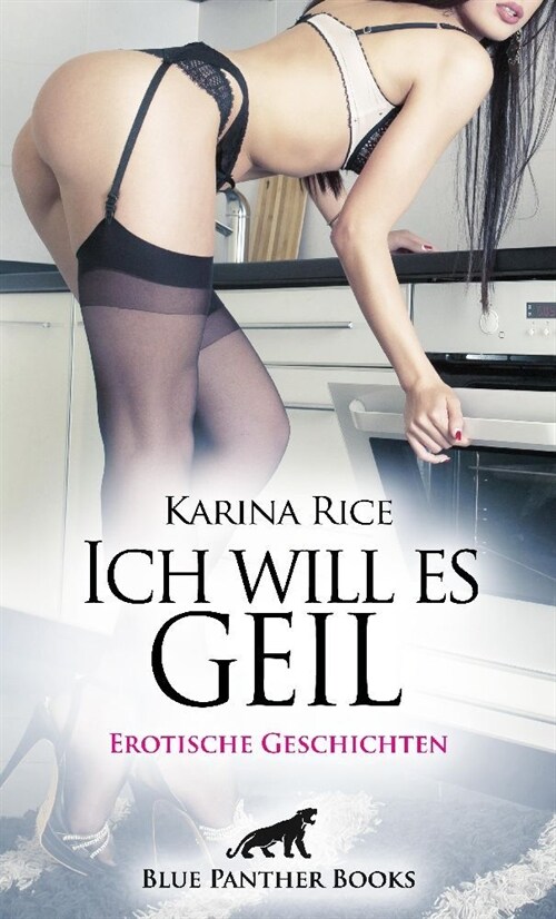 Ich will es geil | Erotische Geschichten (Paperback)