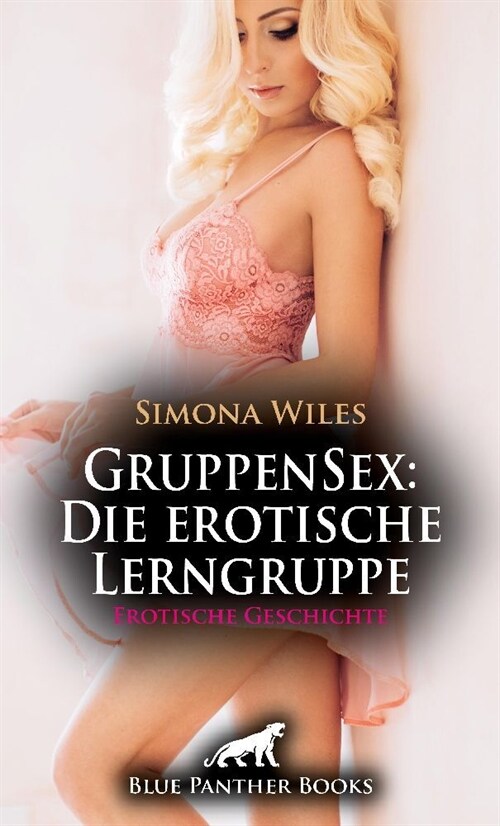 GruppenSex: Die erotische Lerngruppe | Erotische Geschichte + 1 weitere Geschichte (Paperback)