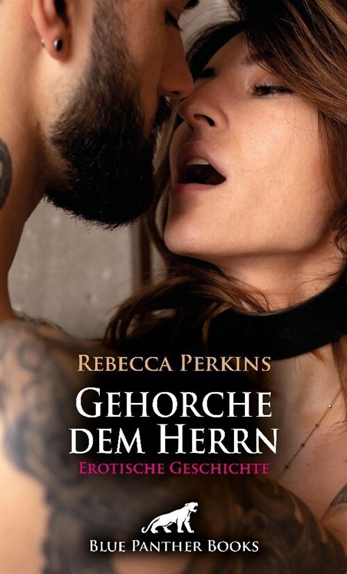 Gehorche dem Herrn | Erotische Geschichte + 1 weitere Geschichte (Paperback)