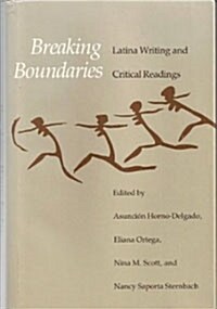 Breaking Boundaries: Latino Writing and Critical Reading (Paperback)