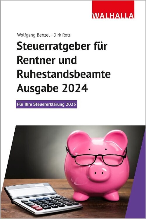 Steuerratgeber fur Rentner und Ruhestandsbeamte - Ausgabe 2024 (Paperback)