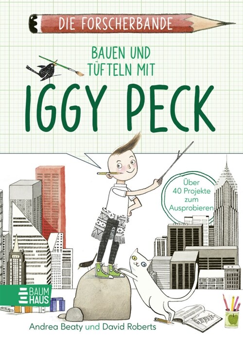 Die Forscherbande: Bauen und Tufteln mit Iggy Peck (Paperback)