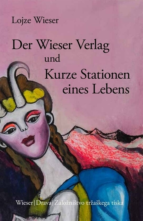 Der Wieser Verlag und Kurze Stationen eines Lebens (Hardcover)