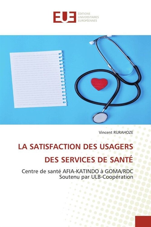 LA SATISFACTION DES USAGERS DES SERVICES DE SANTE (Paperback)