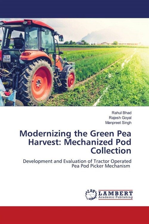 Modernizing the Green Pea Harvest: Mechanized Pod Collection (Paperback)